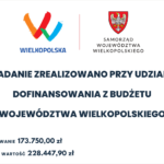 tablica informacyjna z herbem i logo województwa wielkopolskiego i napisem: zadanie zrealizowano przy udziale dofinansowania z budżetu województwa wielkopolskiego. Dofinansowanie: 173.750,00 zł Całkowita wartość: 228.447,90 zł